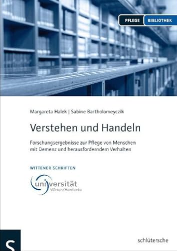 Verstehen und Handeln: Forschungsergebnisse zur Pflege von Menschen mit Demenz und herausforderndem Verhalten von Schlütersche