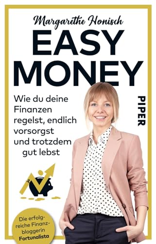 Easy Money: Wie du deine Finanzen regelst, endlich vorsorgst und trotzdem gut lebst | Das Finanzbuch für Einsteiger