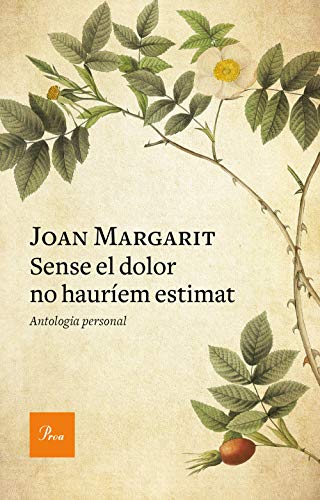 Sense el dolor no hauríem estimat: Antologia personal (A TOT VENT) von PROA