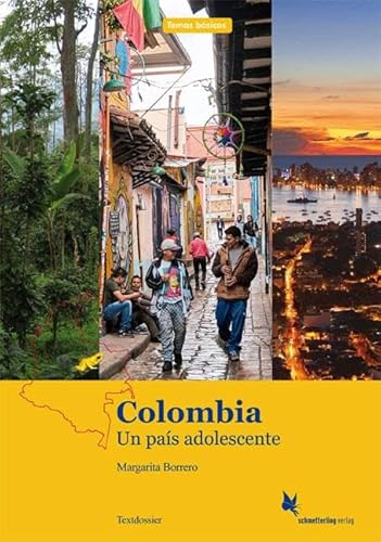 Colombia: Un país adolescente. Textdossier (Temas básicos) von Schmetterling Verlag GmbH
