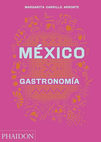 México: Gastronomia / the Cookbook