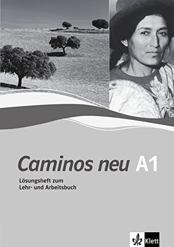 Caminos neu 1. Lösungsheft zum Lehr- und Arbeitsbuch: Spanisch als 3. Fremdsprache. Lösungsheft zum Lehr- und Arbeitsbuch von Klett Sprachen GmbH