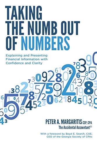 Taking the Numb Out of Numbers: Explaining and Presenting Financial Information with Confidence and Clarity von Silver Tree Publishing