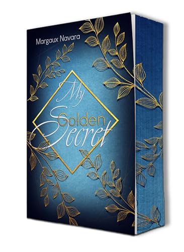 My Golden Secret: New Adult Romance | Forced Proximity | +++Mit wunderschönem limitierten Farbschnitt+++ von Margaux Navara (Nova MD)