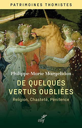 DE QUELQUES VERTUS OUBLIEES - RELIGION, CHASTETE ET PENITENCE: Religion, chasteté, pénitence von CERF