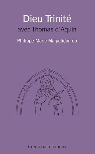Dieu trinité: Avec Thomas d'Aquin von Saint-Léger éditions