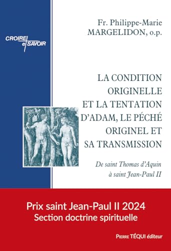 La condition originelle et la tentation d’Adam, le péché originel et sa transmission: De saint Thomas d’Aquin à saint Jean-Paul II