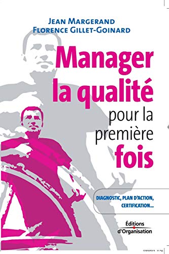 Manager la qualité pour la première fois : Conseils pratiques, diagnostic, plan d'action, certification ISO 9001 von EYROLLES