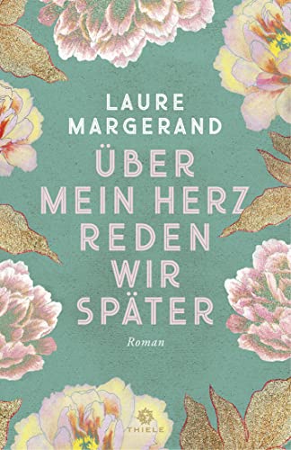 Über mein Herz reden wir später: Roman von Thiele & Brandstätter Verlag