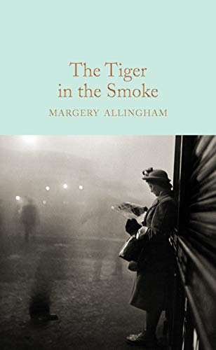 The Tiger in the Smoke: Margery Allingham (Macmillan Collector's Library) von Macmillan Collector's Library