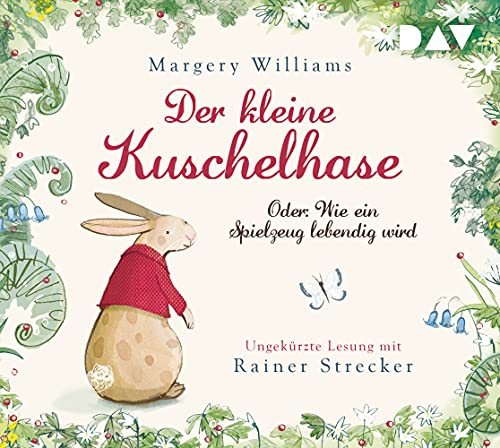 Der kleine Kuschelhase – Oder: Wie ein Spielzeug lebendig wird: Ungekürzte Lesung mit Musik mit Rainer Strecker (1 CD) von Der Audio Verlag, Dav