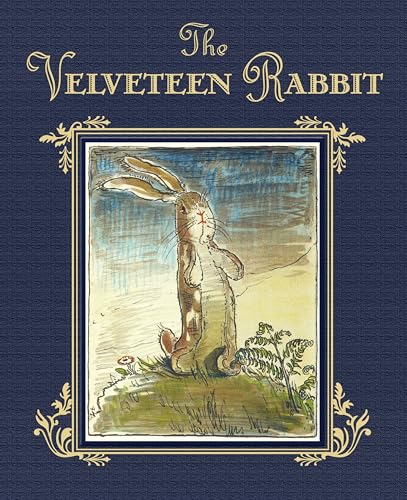 The Velveteen Rabbit: The Classic Children's Book