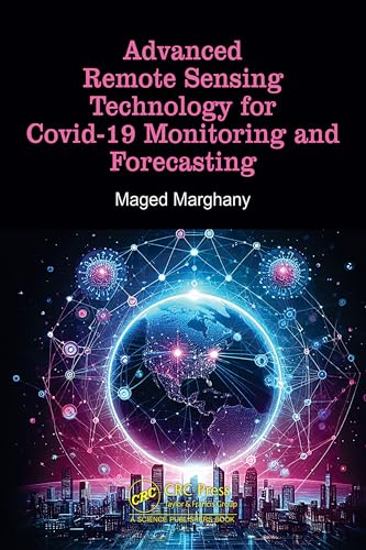Advanced Remote Sensing Technology for Covid-19 Monitoring and Forecasting von CRC Press