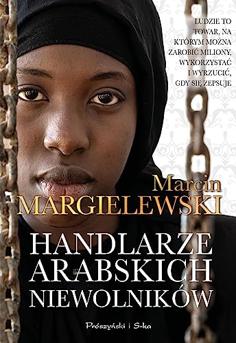 Handlarze Arabskich Niewolników von Prószyński Media