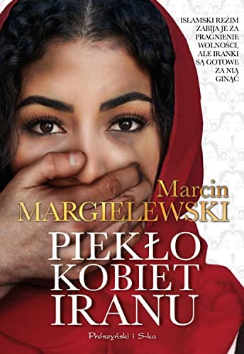 Piekło kobiet Iranu von Prószyński Media