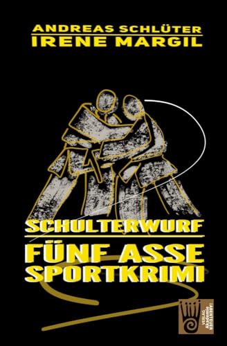 Die fünf Asse - Schulterwurf: Ein Sportkrimi (Die fünf Sportasse: Sport-Krimis)