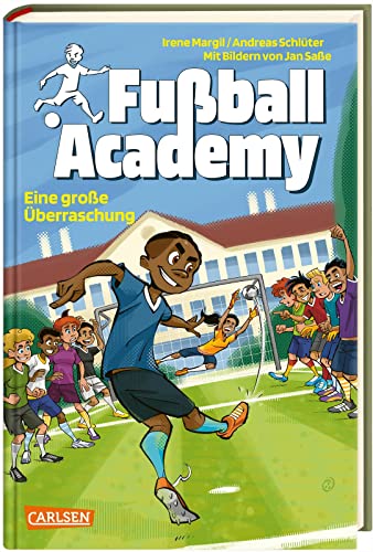 Fußball Academy 3: Eine große Überraschung: Spannendes Fußballbuch ab 9 Jahren über Jungen und Mädchen an einer Kicker-Talentschule (3) von Carlsen