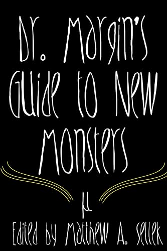 Dr. Margin's Guide to New Monsters Dr. Margin's Guide to New Monsters von CREATESPACE