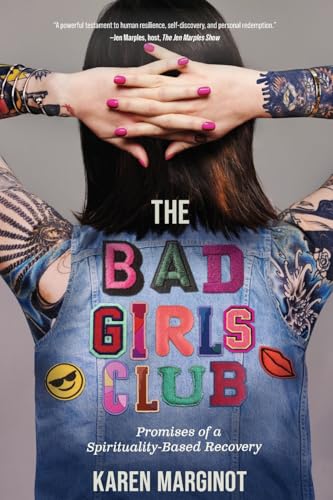 The Bad Girls Club: Promises of a Spirituality-Based Recovery
