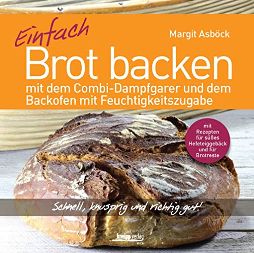 Einfach Brot backen: mit dem Combi-Dampfgarer und dem Backofen mit Feuchtigkeitszugabe