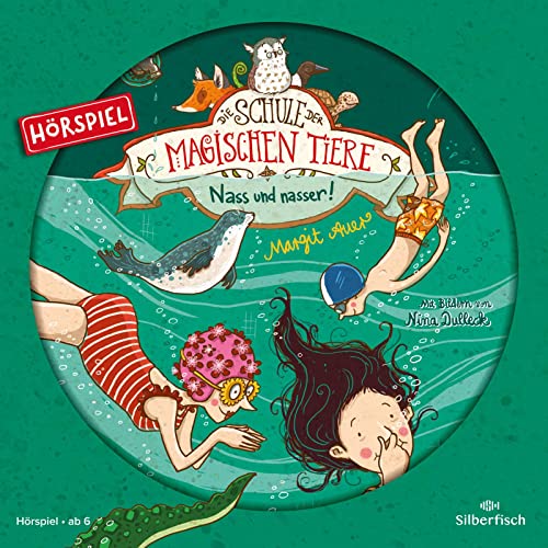 Die Schule der magischen Tiere - Hörspiele 6: Nass und nasser! Das Hörspiel: 1 CD (6)