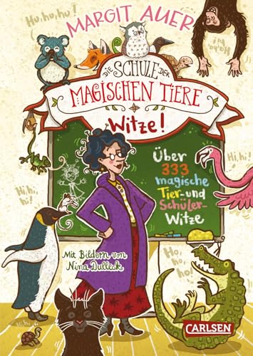 Die Schule der magischen Tiere: Witze! – Über 333 magische Tier- und Schülerwitze: Witzebuch für Kinder ab 8 Jahren mit Scherzfragen rund um die Bestseller-Serie Die Schule der magischen Tiere: Witze! – Über 333 magische Tier- und Schülerwitze: Witzebuch für Kinder ab 8 Jahren mit Scherzfragen rund um die Bestseller-Serie