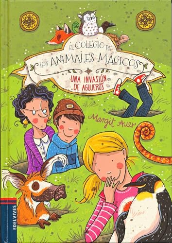 El colegio de los animales mágicos. Una envasión de agujeros
