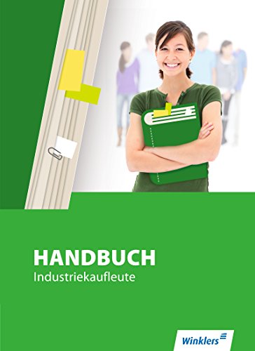 Handbuch Industriekaufleute: Schülerbuch, 7., überarbeitete Auflage, 2014 (Handbuch für Industriekaufleute, Band 1)