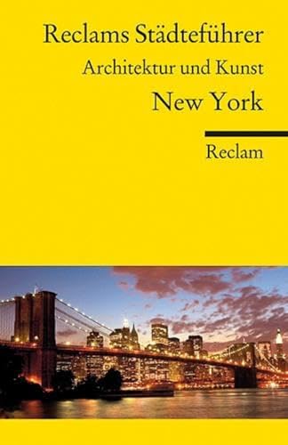 Reclams Städteführer New York. Architektur und Kunst: Brinke, Margit; Kränzle, Peter – Reiseführer; Städtetrip; Erkundungstour – 18778 (Reclams Universal-Bibliothek)