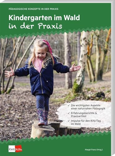 Kindergarten im Wald in der Praxis (Pädagogische Konzepte in der Praxis)