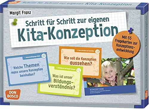 Schritt für Schritt zur eigenen Kita-Konzeption: Mit 55 Fragekarten zur Konzeptionsentwicklung (Mein Beruf - meine Kita. Don Bosco Bildkarten für Ausbildung, Teamentwicklung & Qualitätsmanagement) Schritt für Schritt zur eigenen Kita-Konzeption: Mit 55 Fragekarten zur Konzeptionsentwicklung (Mein Beruf - meine Kita. Don Bosco Bildkarten für Ausbildung, Teamentwicklung & Qualitätsmanagement)