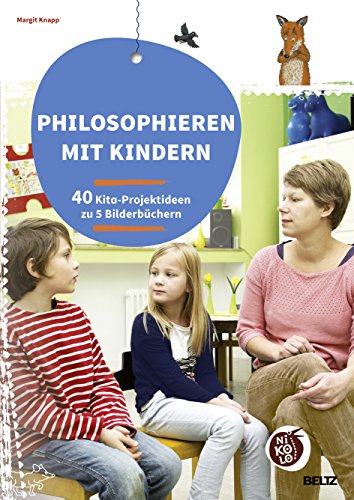 Philosophieren mit Kindern: 40 Projektideen zu 5 Bilderbüchern (Beltz Nikolo) von Beltz