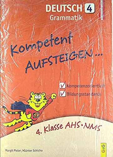 Kompetent Aufsteigen Deutsch 4 - Grammatik: 4. Klasse AHS/NMS: 4. Klasse AHS/Mittelschule von G & G Kinder- u. Jugendbuch