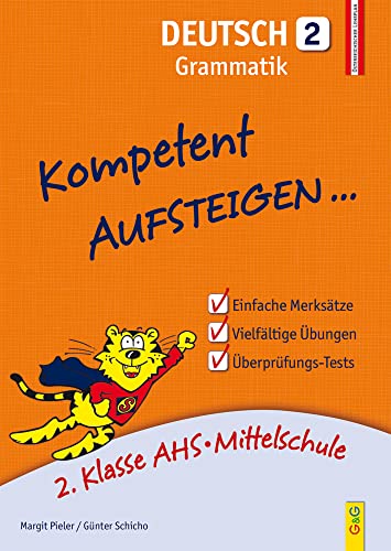 Kompetent Aufsteigen Deutsch - Grammatik 2: 2. Klasse AHS/NMS: 2. Klasse AHS/Mittelschule von G & G KINDER- U. JUGENDBUCH