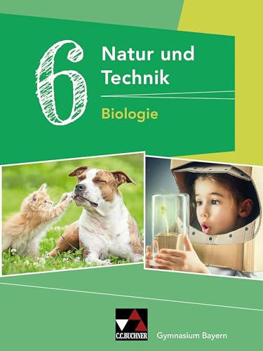 Natur und Technik – Gymnasium Bayern / Natur und Technik 6: Biologie