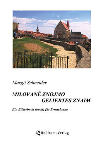 Milované Znojmo – Geliebtes Znaim von Rediroma-Verlag