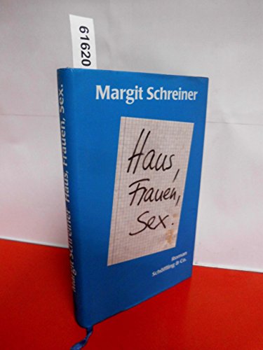 Haus, Frauen, Sex: Roman