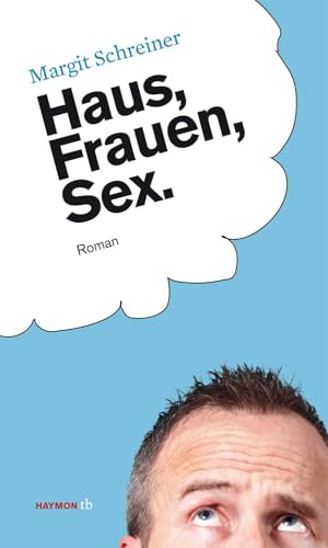 Haus, Frauen, Sex. (HAYMON TASCHENBUCH) von Haymon Verlag