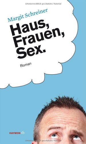Haus, Frauen, Sex. (HAYMON TASCHENBUCH)