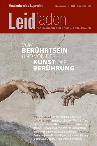 Vom Berührtsein und von der Kunst der Berührung: Leidfaden 2023, Heft 4 von Vandenhoeck + Ruprecht
