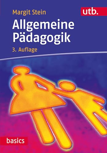 Allgemeine Pädagogik (utb basics, Band 3215): Mit 14 Abb. und 25 Tabellen, mit 56 Übungsaufgaben von UTB GmbH