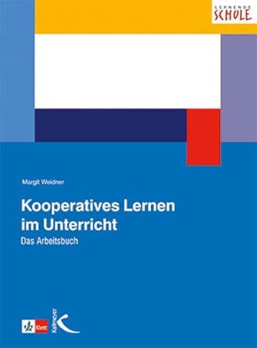 Kooperatives Lernen im Unterricht: Das Arbeitsbuch