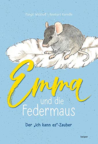 Emma und die Federmaus: Der "Ich kann es"-Zauber: Der "Ich kann es"-Zauber