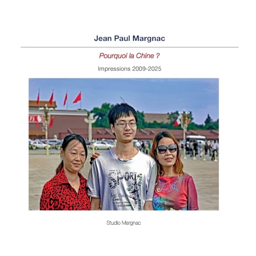 Pourquoi la Chine ?: Impressions 2009-2025 von BoD – Books on Demand – Frankreich