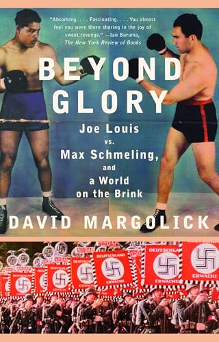 Beyond Glory: Joe Louis vs. Max Schmeling, and a World on the Brink (Vintage) von Vintage