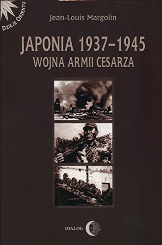 Japonia 1937-1945 Wojna Armii Cesarza (DZIEJE ORIENTU)