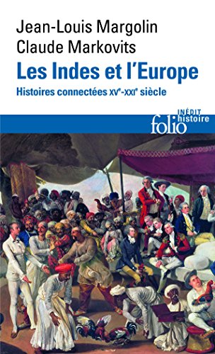 Les Indes et l'Europe: Histoires connectées, XVᵉ-XXIᵉ siècles