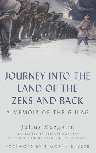 Journey Into the Land of the Zeks and Back: A Memoir of the Gulag von Oxford University Press, USA