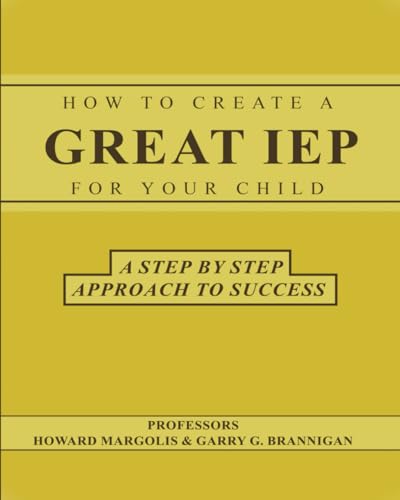 How to Create a Great IEP For Your Child: A Step-By-Step Approach to Success How to Create a Great IEP For Your Child: A Step-By-Step Approach to Success von Book Publishers USA
