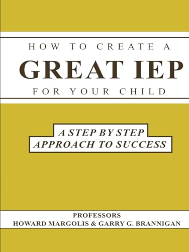 How to Create a Great IEP For Your Child: A Step-By-Step Approach to Success How to Create a Great IEP For Your Child: A Step-By-Step Approach to Success von Book Publishers USA